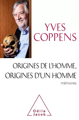 Origines de l'Homme, origines d'un homme - Yves Coppens - Odile Jacob