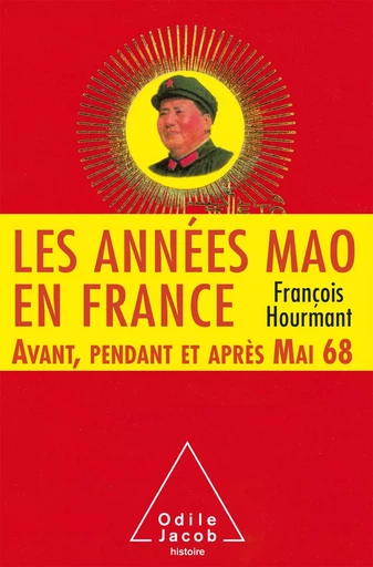 Les Années Mao en France - François Hourmant - Odile Jacob