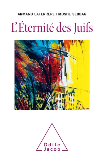 L' Éternité des Juifs - Armand Laferrère, Moshe Sebbag - Odile Jacob