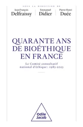 40 ans de bioéthique en France