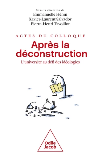 Après la déconstruction - Emmanuelle Hénin, Xavier-Laurent Salvador, Pierre-Henri Tavoillot - Odile Jacob