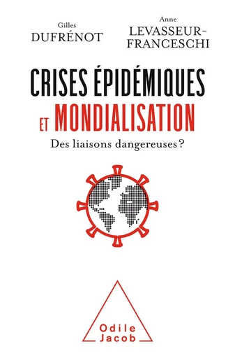 Crises épidémiques et mondialisation - Gilles Dufrénot, Anne Levasseur-Franceschi - Odile Jacob