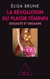 La Révolution du plaisir féminin