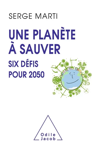 Une planète à sauver - Serge Marti - Odile Jacob