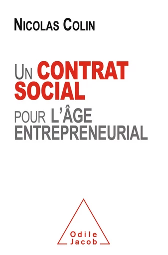 Un contrat social pour l'âge entrepreneurial - Nicolas Colin - Odile Jacob