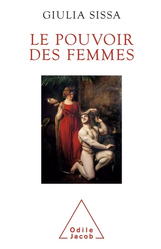 Le Pouvoir des femmes - Giulia Sissa - Odile Jacob