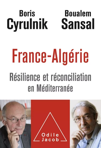 France-Algérie - Boris Cyrulnik, Boualem Sansal - Odile Jacob