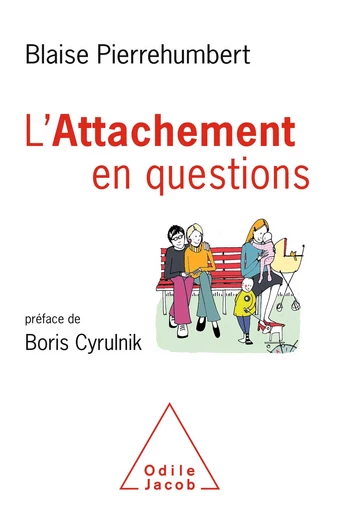 L' Attachement en questions - Blaise Pierrehumbert - Odile Jacob