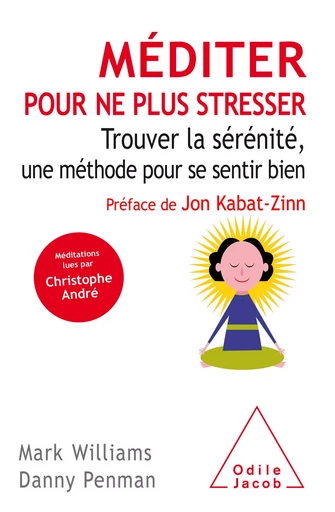 Méditer pour ne plus stresser - Mark Williams, Danny Penman - Odile Jacob