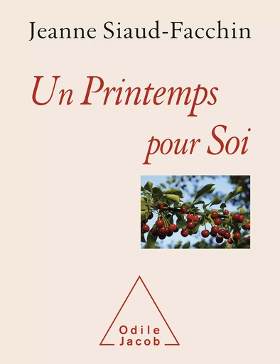 Un printemps pour soi - Jeanne Siaud-Facchin - Odile Jacob