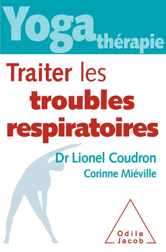 Yoga-thérapie : traiter les troubles respiratoires - Lionel Coudron, Corinne Miéville - Odile Jacob