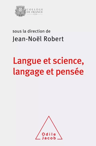 Langue et science, langage et pensée - Jean-Noël Robert - Odile Jacob