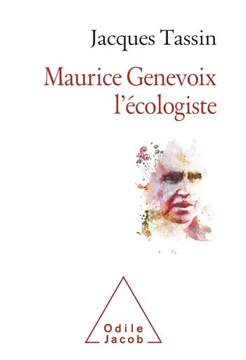 Maurice Genevoix l'écologiste - Jacques Tassin - Odile Jacob