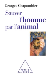 Sauver l'homme par l'animal