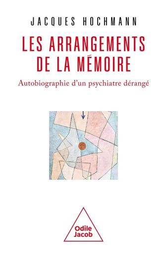 Les Arrangements de la mémoire - Jacques Hochmann - Odile Jacob