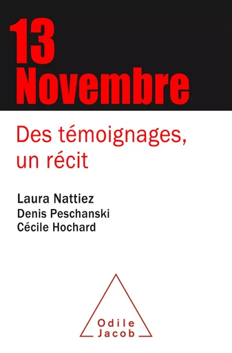 13 Novembre - Laura Nattiez, Denis Peschanski, Cécile Hochard - Odile Jacob