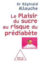 Le Plaisir du sucre au risque du prédiabète