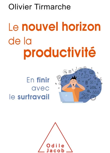 Le nouvel horizon de la productivité - Olivier Tirmarche - Odile Jacob