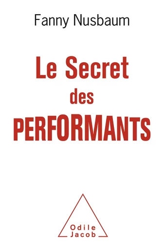 Le Secret des performants - Fanny Nusbaum - Odile Jacob