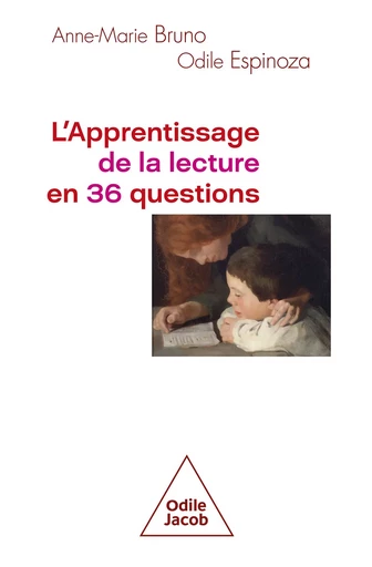 L' Apprentissage de la lecture en 36 questions - Anne-Marie Bruno, Odile Espinoza - Odile Jacob