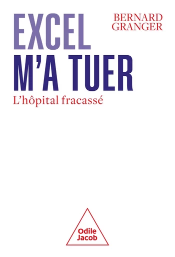 Excel m'a tuer - Bernard Granger - Odile Jacob