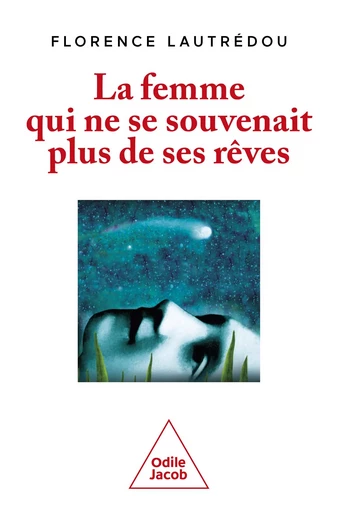 La Femme qui ne se souvenait plus de ses rêves - Florence Lautrédou - Odile Jacob