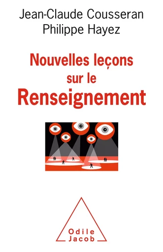 Nouvelles leçons sur le renseignement - Jean-Claude Cousseran, Philippe Hayez - Odile Jacob