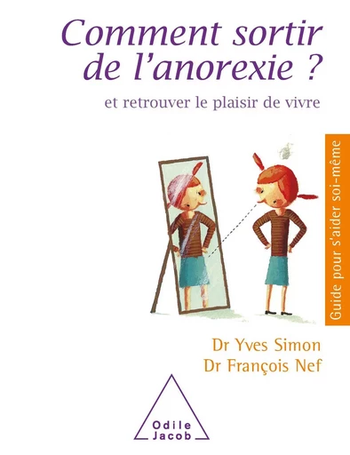 Comment sortir de l'anorexie ? - Yves Simon, François Nef - Odile Jacob