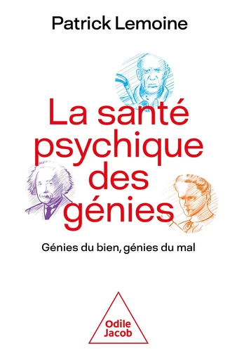 La Santé psychique des génies - Patrick Lemoine - Odile Jacob