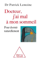 Docteur, j'ai mal à mon sommeil