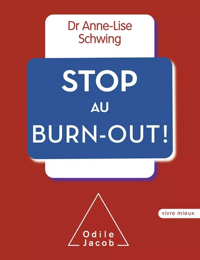 Stop au burn-out ! - Anne-Lise Schwing - Odile Jacob