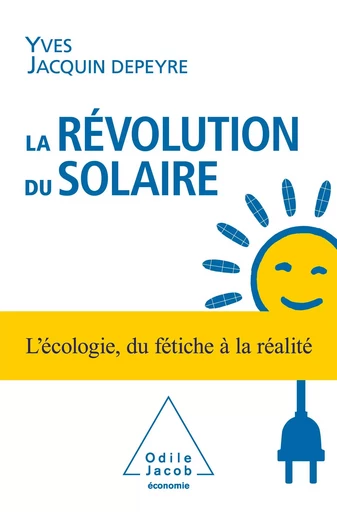 La Révolution du solaire - Yves Jacquin Depeyre - Odile Jacob