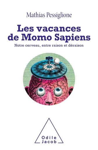 Les Vacances de Momo Sapiens - Mathias Pessiglione - Odile Jacob