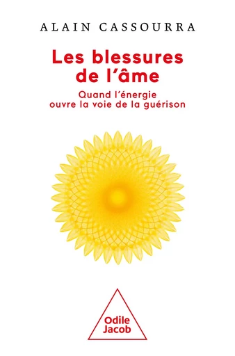 Les Blessures de l'âme - Alain Cassourra - Odile Jacob