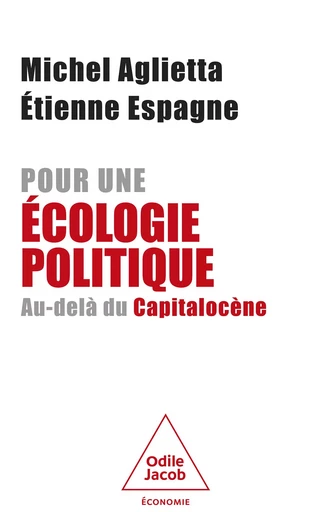 Pour une écologie politique - Michel Aglietta, Étienne Espagne - Odile Jacob