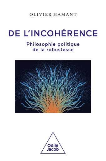 De l'incohérence - Olivier Hamant - Odile Jacob