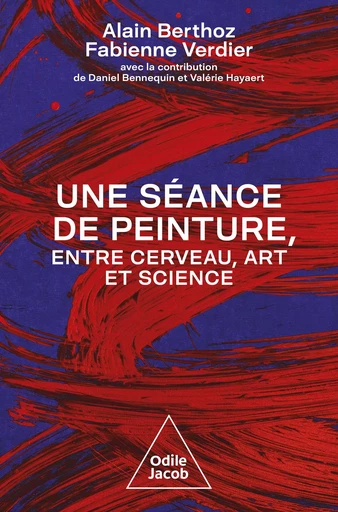 Une séance de peinture, entre cerveau, art et science - Alain Berthoz, Fabienne Verdier - Odile Jacob