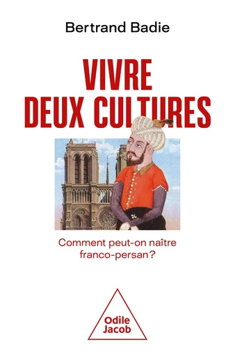 Vivre deux cultures - Bertrand Badie - Odile Jacob