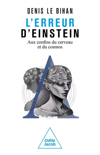 L' Erreur d'Einstein - Denis Le Bihan - Odile Jacob