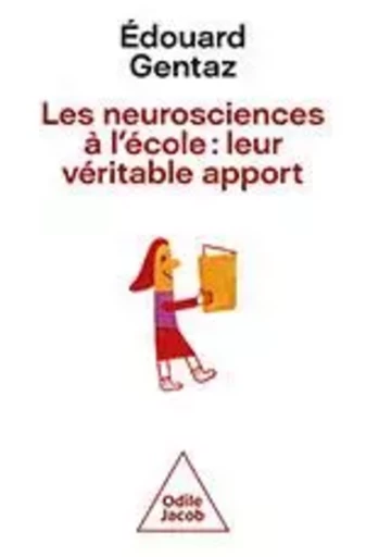 Les neurosciences à l'école : leur véritable apport - Édouard Gentaz - Odile Jacob