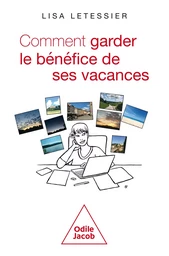 Comment garder le bénéfice de ses vacances