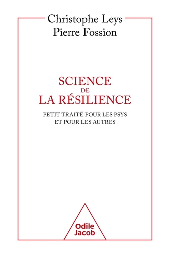 Science de la résilience - Christophe Leys, Pierre Fossion - Odile Jacob