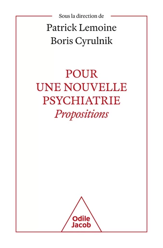 Pour une nouvelle psychiatrie - Patrick Lemoine, Boris Cyrulnik - Odile Jacob