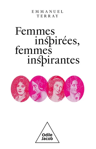 Femmes inspirées, femmes inspirantes - Emmanuel Terray - Odile Jacob