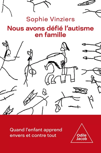 Nous avons défié l'autisme en famille - Sophie Vinziers - Odile Jacob