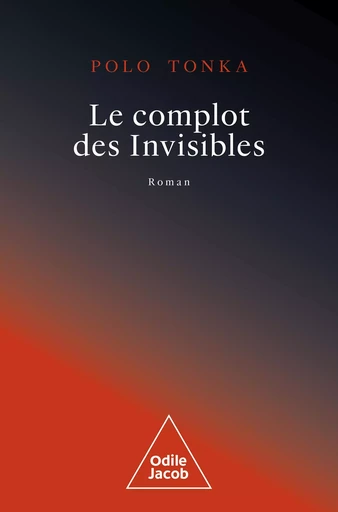 Le Complot des Invisibles - Polo Tonka - Odile Jacob