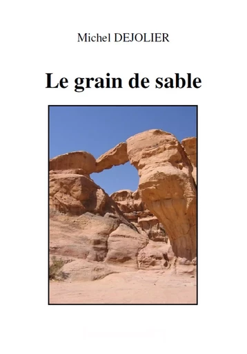 Le Grain de sable - Michel Dejolier - Librinova