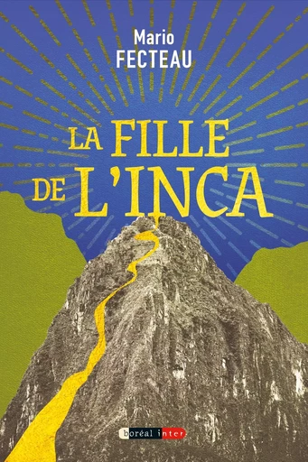 La Fille de l'Inca - Mario Fecteau - Editions du Boréal