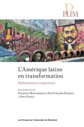 L’Amérique latine en transformation - Dan Furukawa Marques, François Montambeault, Nora Nagels - Presses de l'Université de Montréal