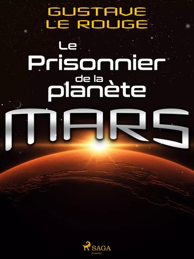 Le Prisonnier de la planète Mars - Gustave Le Rouge - Saga Egmont French